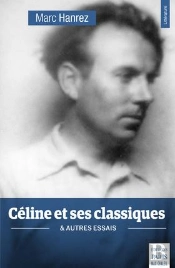 Celine Et Ses Classiques Et Autres Essais
