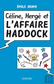 Céline, Hergé Et L'Affaire Haddock