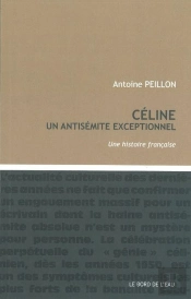 Celine,Un Antisemite Exceptionnel : Une Histoire Française