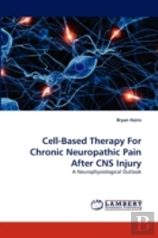 Cell-Based Therapy For Chronic Neuropathic Pain After Cns Injury