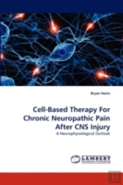 Bertrand.pt - Cell-Based Therapy For Chronic Neuropathic Pain After Cns Injury