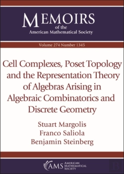 Bertrand.pt - Cell Complexes, Poset Topology And The Representation Theory Of Algebras Arising In Algebraic Combinatorics And Discrete Geometry