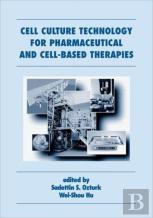 Cell Culture Technology For Pharmaceutical And Cell-Based Therapies