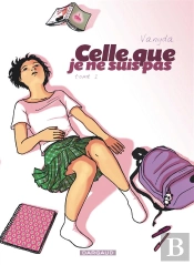 Celle Que... Tome 1 : Je Ne Suis Pas