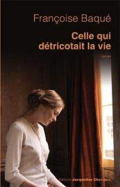 Celle Qui Détricotait La Vie