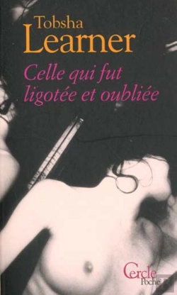 Bertrand.pt - Celle Qui Fut Ligotee Et Oubliee