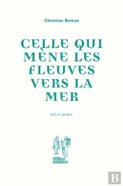 Bertrand.pt - Celle Qui Mene Les Fleuves Vers La Mer