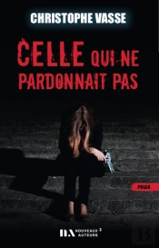 Celle Qui Ne Pardonnait Pas