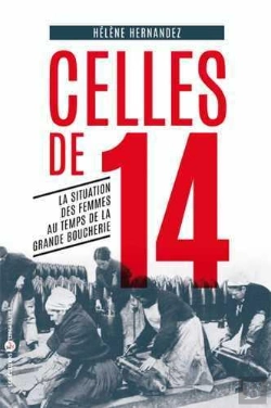 Bertrand.pt - Celles De 14 ; La Situation Des Femmes Au Temps De La Grande Boucherie