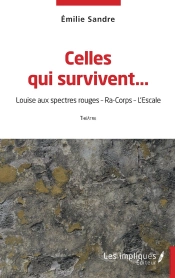 Celles Qui Survivent... : Louise Aux Spectres Rouges - Ra-Corps - L'Escale