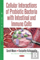 Cellular Interactions Of Probiotic Bacteria With Intestinal & Immune Cells