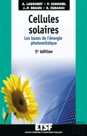 Cellules Solaires ; Les Bases De L'Énergie Photovoltaïque (5e Édition)