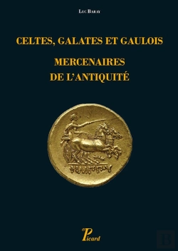 Bertrand.pt - Celtes, Galates Et Gaulois, Mercenaires De L'Antiquité ; Représentation, Recrutement, Organisation