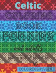 Celtic Coloring Book For Kids And Adults Easy To Hard
