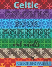 Celtic Coloring Book For Kids And Adults Easy To Hard