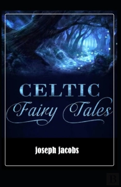 Bertrand.pt - Celtic Fairy Tales By Joseph Jacobs Illustrated Edition