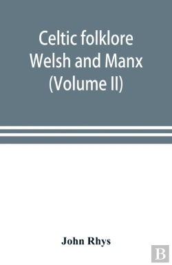 Bertrand.pt - Celtic Folklore : Welsh And Manx  Volume