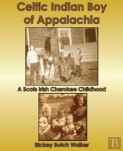 Bertrand.pt - Celtic Indian Boy Of Appalachia:  A Scots Irish Cherokee Childhood