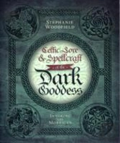 Celtic Lore & Spellcraft Of The Dark Goddess