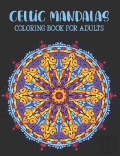 Celtic Mandalas Coloring Book For Adults