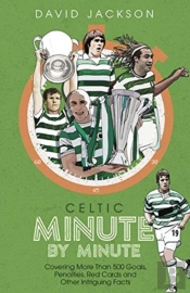 Celtic Minute By Minute