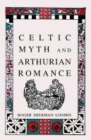 Celtic Myth And Arthurian Romance
