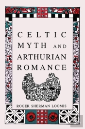 Celtic Myth And Arthurian Romance