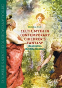 Celtic Myth In Contemporary Childrenâ€™S Fantasy
