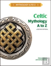 Celtic Mythology A To Z, 2nd Edition