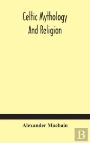 Celtic Mythology And Religion