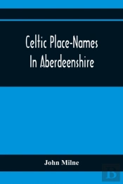 Celtic Place-Names In Aberdeenshire