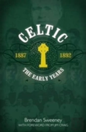 Celtic: The Early Years