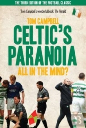 Celtic'S Paranoia  ... All In The Mind?