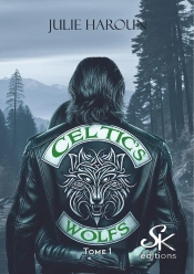 Celtic'S Wolfs - T01 - Celtic'S Wolfs 1 - La Douleur Du Passe