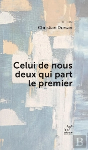 Celui De Nous Deux Qui Part Le Premier