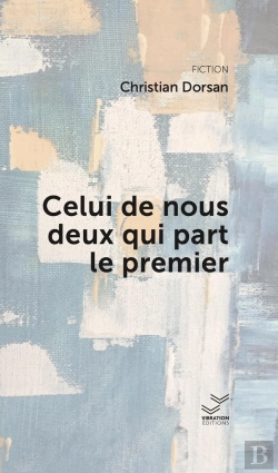 Bertrand.pt - Celui De Nous Deux Qui Part Le Premier