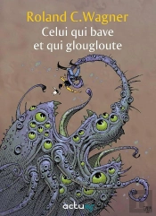 Celui Qui Bave Et Qui Gougloute