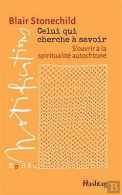 Bertrand.pt - Celui Qui Cherche À Savoir : S'Ouvrir À La Spiritualité Autochtone