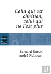 Celui Qui Est Chrétien ; Celui Qui Ne L'Est Plus