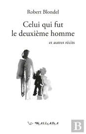 Celui Qui Fut Le Deuxième Homme, Et Autres Récits