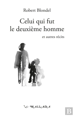 Bertrand.pt - Celui Qui Fut Le Deuxième Homme, Et Autres Récits