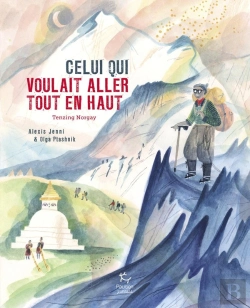Bertrand.pt - Celui Qui Voulait Aller Tout En Haut : Tenzing Norgay