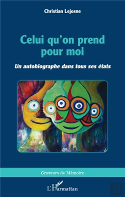 Bertrand.pt - Celui Qu'On Prend Pour Moi : Un Autobiographe Dans Tous Ses États