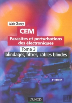 Bertrand.pt - Cem ; Parasites Et Perturbations Des Electroniques T.3 ; Blindages, Filtres, Cables Blindés