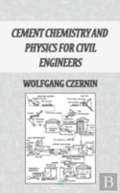 Cement Chemistry And Physics For Civil Engineers