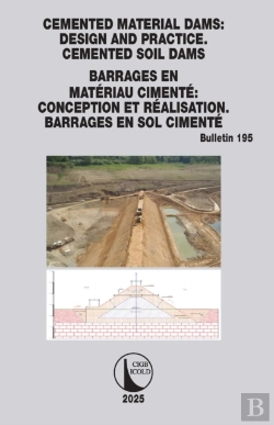 Bertrand.pt - Cemented Material Dams: Design And Practice. Cemented Soil Dams / Barrages En Materiau Cimente: Conception Et Realisation. Barrages En Sol Cimente