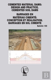 Cemented Material Dams: Design And Practice. Cemented Soil Dams / Barrages En Materiau Cimente: Conception Et Realisation. Barrages En Sol Cimente