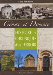 Cénac Et Domme ; Histoire Et Chroniques D'Un Terroir