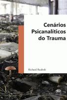Cenários Psicanalíticos do Trauma 