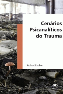 Bertrand.pt - Cenários Psicanalíticos do Trauma 
